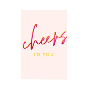 Infinite She Cheers to You Card 